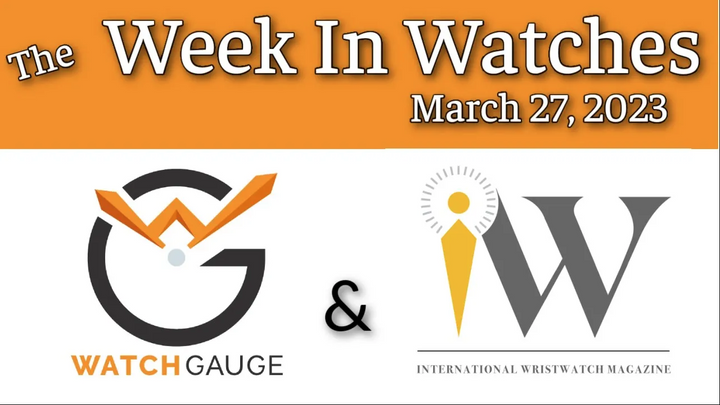 New Video Series!  Week in Watches with IW Magazine